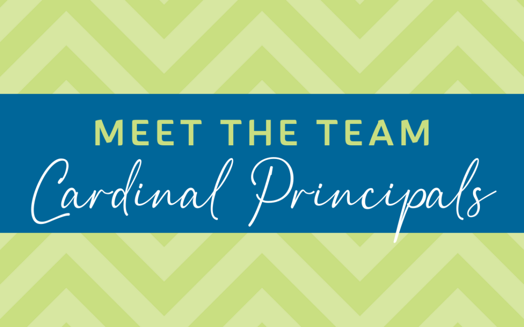 Meet the Team: Cardinal Principals