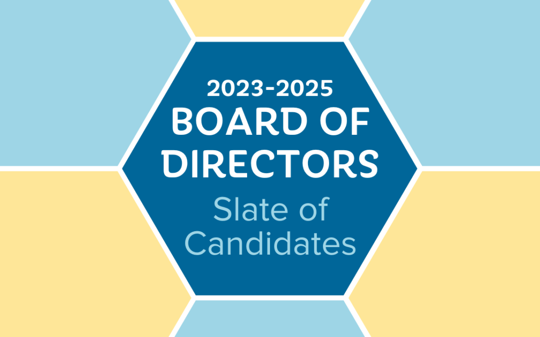 Announcing the slate of candidates for our 2023 Board of Directors elections